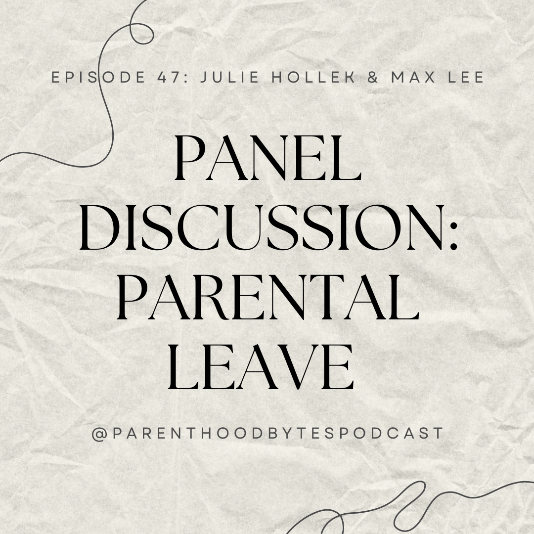 Episode 47: Panel Discussion - Parental Leave