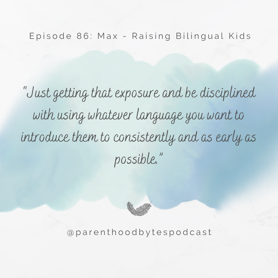Episode 86: Max - Raising Bilingual Kids